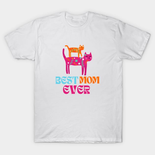 Best cat mom ever T-Shirt by Pop on Elegance